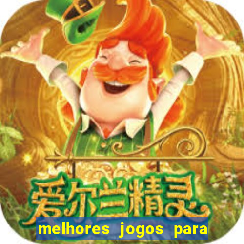 melhores jogos para android de todos os tempos